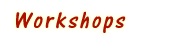Workshops